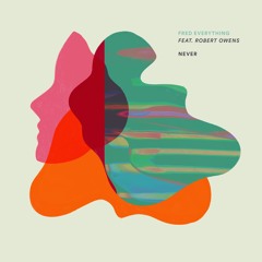 Premiere: Fred Everything - Never ft. Robert Owens (Cosmic Vox Mix) [Lazy Days Recordings]