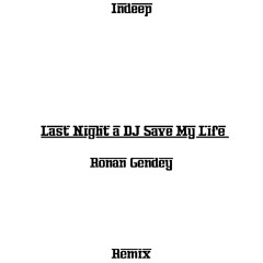 Last Night A Dj Save My Life RonanGendey Remix