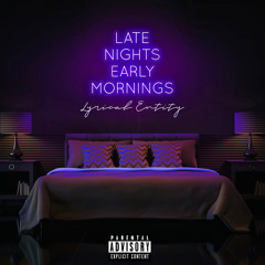 Late Nights Early Mornings