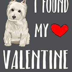 [Download] PDF 📂 I Found My Valentine: West Highland White Terrier Lined Journal Not