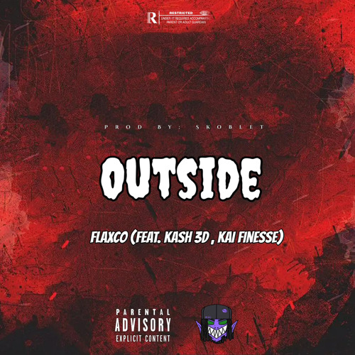 Flaxco - Outside (Feat. KASH 3D ,Kai Finesse )