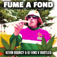 Lorenzo - Fume À Fond (Kevin Bourcy & DJ Vins V Bootleg)