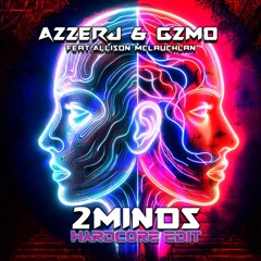 AzzerJ & GZMO.feat Allison Mclauchlan - 2 Minds GZMO HC Edit SC Clip