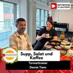 4. Supp, Salat und Kaffee - Torwarttrainer - Dennis Tiano