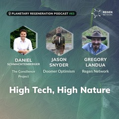 063: Daniel Schmachtenberger and Jason Snyder | High Tech, High Nature