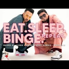 Eat Sleep Binge Repeat Official Music Video Jordindian