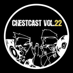 CHESTCAST VOL.22 (Feat Mob Killa Guest Mix)