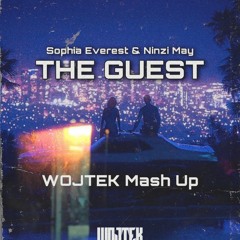 SOPHIA EVEREST & NIN ZI MAY - THE GUEST ( WOJTEK MASHUP )MP3