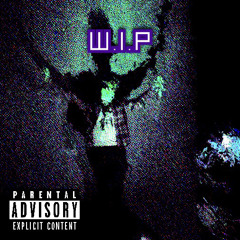 W.I.P (Feat. Noah)