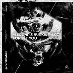 ALIII, Chris Burke & FALCO - Forget You