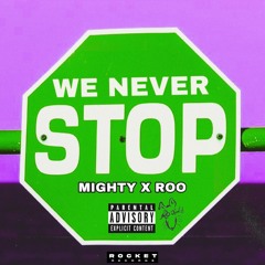 Mighty - We Never Stop (feat. Roo)