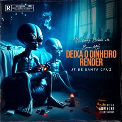 DEIXA O DINHEIRO RENDER ( PROD. JT DE SANTA CRUZ ) REMIX