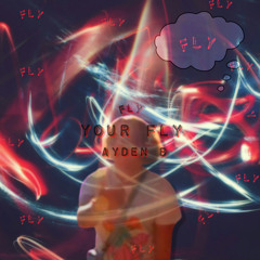 YOUR FLY (beat. Mobeats)