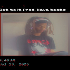 Get to it Prod. NAVA