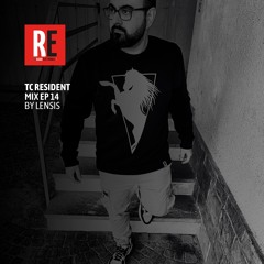 RE - TC RESIDENT MIX EP 14 by LENSIS