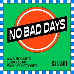 No Bad Days with Hollick - October 2023