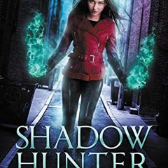 READ KINDLE PDF EBOOK EPUB Shadow Hunter: An Urban Fantasy (Rosie O'Grady's Paranorma