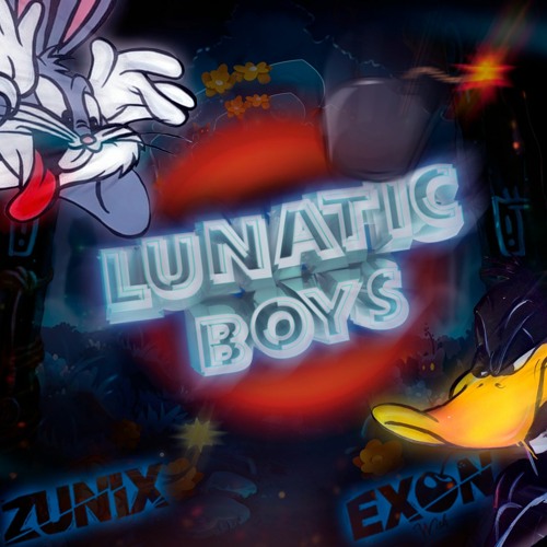 LUNATIC BOYS V1 ( ZUNIXX DJ 🍓 & EXON DJ 🍒 )