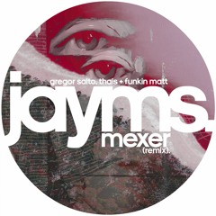 Gregor Salto, Thais & Funkin Matt - Mexer (Jayms Bootleg)