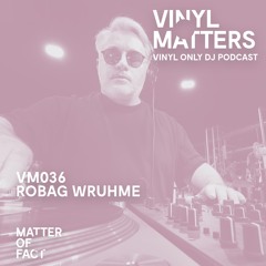 Robag Wruhme - Deep Techno & Micro House Vinyl Only Mix - VINYL MATTERS 036