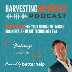 Digital Detox for Your Neural Networks: Brain Health in the Technology Era with Carl D. Marci MD