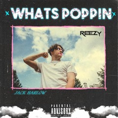 Jack Harlow - WHATS POPPIN (Reezy Remix)