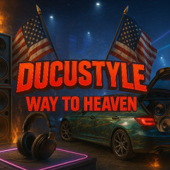 DUCUSTYLE - Way To Heaven