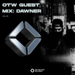 OTW Guest Mix Vol.25: DAWNER