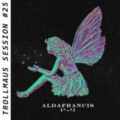 TROLLMAU5 SESSION #25 - aldafrancis(^-^)
