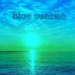 Blue Sunrise (collab with Mr. Neno J.)