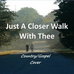 Just A Closer Walk With Thee - (Raw Cover by Tony)