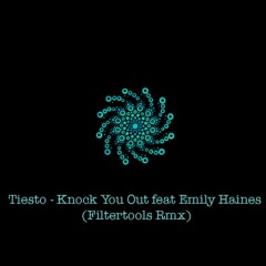 Tiesto - Knock You Out feat Emily Haines (Filtertools Rmx) 126bpm