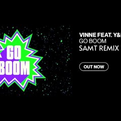 VINNE feat. Y&M - Go Boom (SAMT Remix) (Big Room / Techno) (Extended Mix)