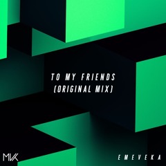 To my Friends (Original mix)