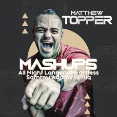 All Night Longer x Heartless - Sammy Adams vs Viiq (Matthew Topper Mashup / Remix)