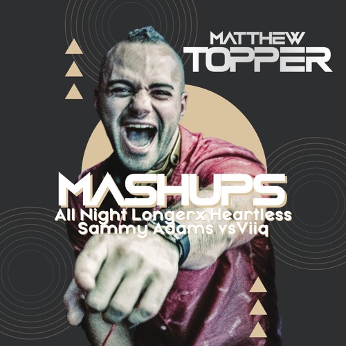 All Night Longer x Heartless - Sammy Adams vs Viiq (Matthew Topper Mashup / Remix)