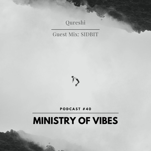 Ministry Of Vibes - Podcast #40 (Guest Mix - SIDBIT)