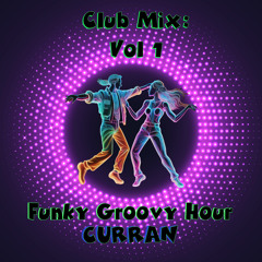 Club Mix - Vol 1: Groovy Funky Vibey Set