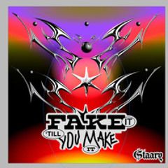 Fake It 'till You Make It