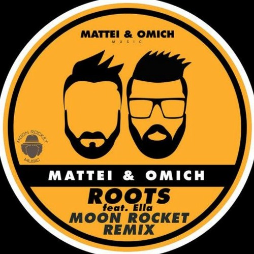 Mattei & Omich Feat. Ella - Roots (Moon Rocket Remix)
