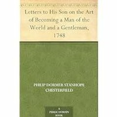 Free R.E.A.D (Book) Letters to His Son on the Art of Becoming a Man of the World and a Gen
