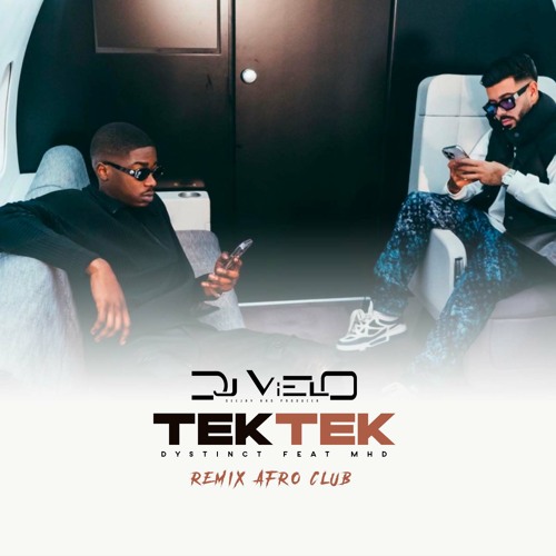 Stream Dj Vielo X Dystinct - Tek Tek Ft. MHD Remix Afro Club DISPO SUR  SPOTIFY, DEEZER, APPLE MUSIC by Dj Vielo