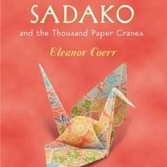 VIEW [PDF EBOOK EPUB KINDLE] Sadako and the Thousand Paper Cranes (Puffin Modern Classics) by Eleano