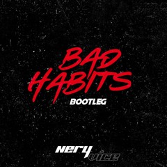Ed Sheeran - Bad Habits (NeryVice Bootleg) [FREE DOWNLOAD]