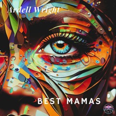 Ardell Wright - Best Mamas (Aaliyah x Victoria Mashup)
