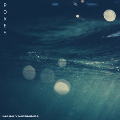 Pokes - Mainly Mornings (Peaceful Piano)