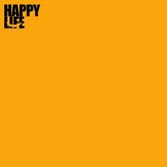 Happy Life - Don't Think Your Ready