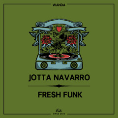 PREMIERE: Jotta Navarro - Fresh Funk [Wanda]