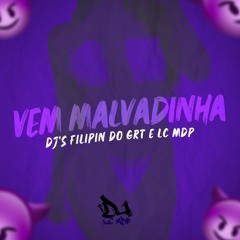 MC'S MARQUIORI & IURY 17 - VEM MALVADINHA - (PROD.DJ'S LC MDP E FILIPIN DO GRT)