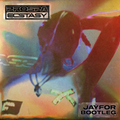 Prospa - Ecstasy (Jayfor DnB Bootleg)